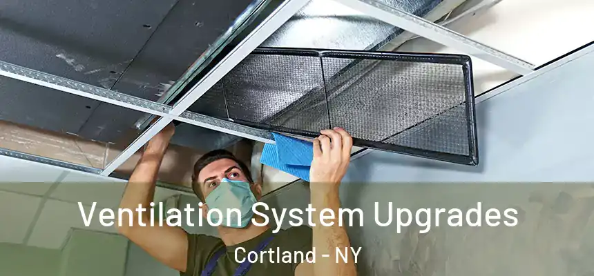  Ventilation System Upgrades Cortland - NY
